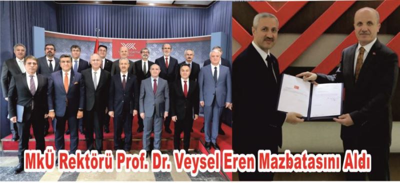 MKÜ REKTÖRÜ PROF. DR. VEYSEL EREN MAZBATASINI ALDI