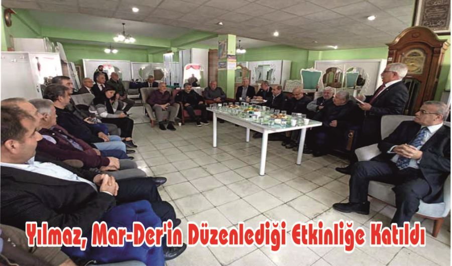 YILMAZ, MAR-DER’İN DÜZENLEDİĞİ ETKİNLİĞE KATILDI