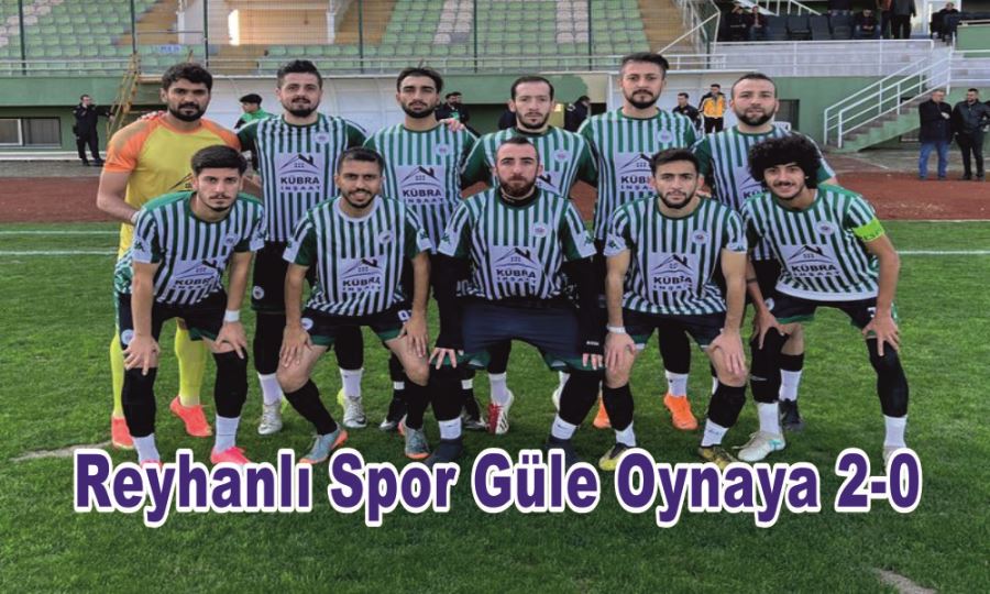 REYHANLI SPOR GÜLE OYNAYA 2-0