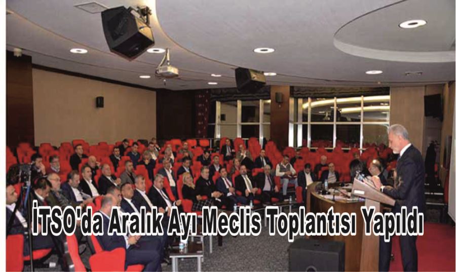 İTSO’da Aralık Ayı Meclis Toplantısı Yapıldı