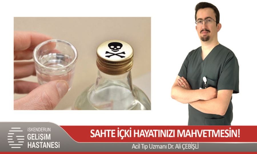 SAHTE İÇKİ HAYATINIZI MAHVETMESİN!