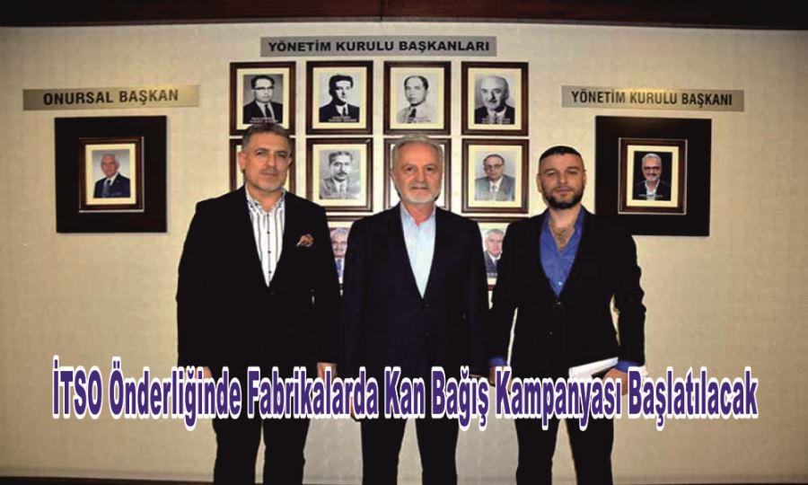 İTSO ÖNDERLİĞİNDE FABRİKALARDA KAN BAĞIŞ KAMPANYASI BAŞLATILACAK