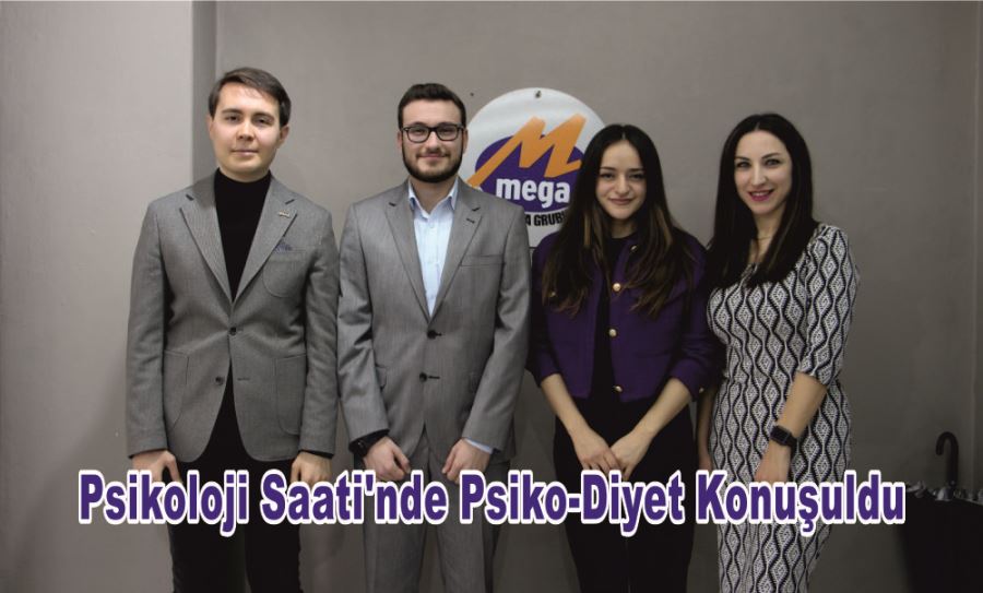PSİKOLOJİ SAATİ’NDE PSİKO-DİYET KONUŞULDU