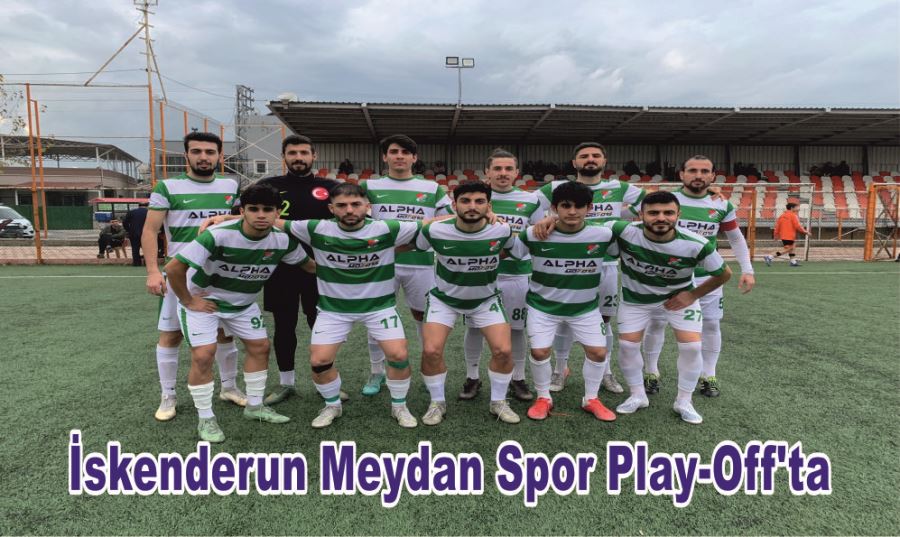 İSKENDERUN MEYDAN SPOR PLAY-OFF