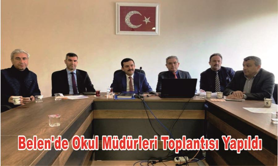 BELEN’DE OKUL MÜDÜRLERİ TOPLANTISI YAPILDI