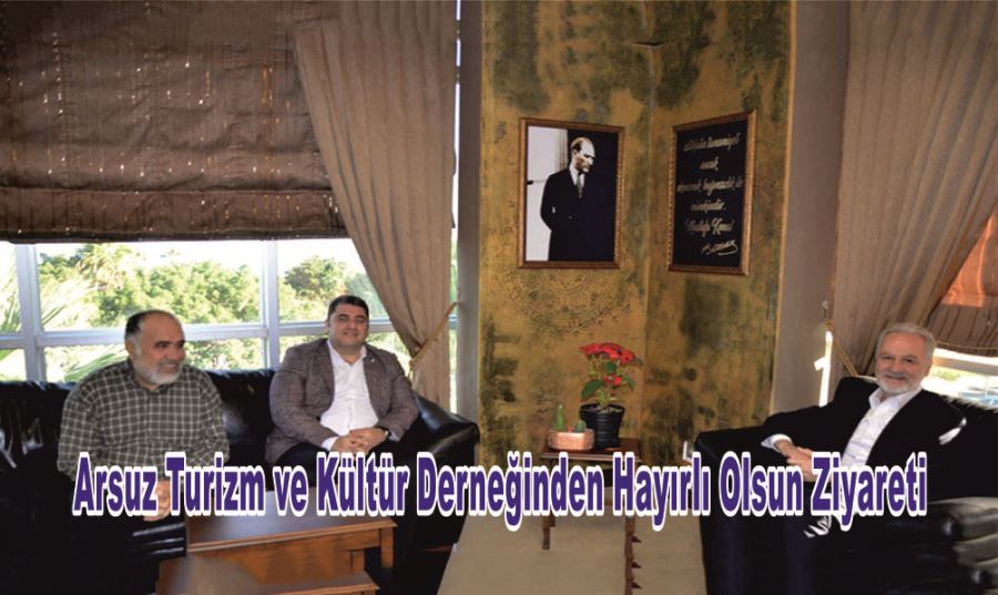 ARSUZ TURİZM VE KÜLTÜR DERNEĞİNDEN HAYIRLI OLSUN ZİYARETİ