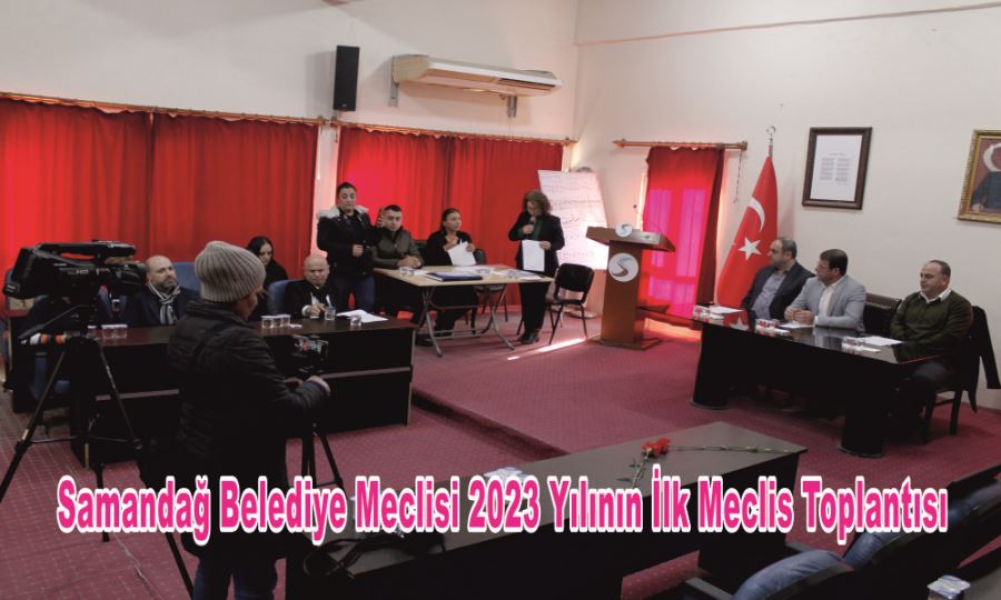 SAMANDAĞ BELEDİYE MECLİSİ 2023 YILININ İLK MECLİS TOPLANTISI