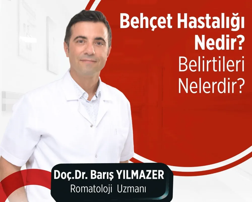 BEHÇET HASTALIĞI NEDİR, NEDEN OLUR?