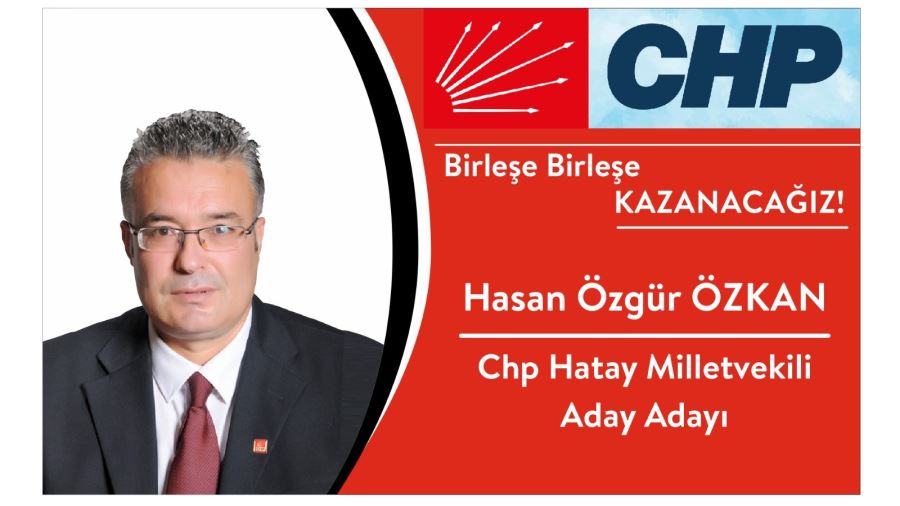 Hasan Özgür Özkan Chp Hatay Milletvekili Aday Adayı Müracaatını Yaptı