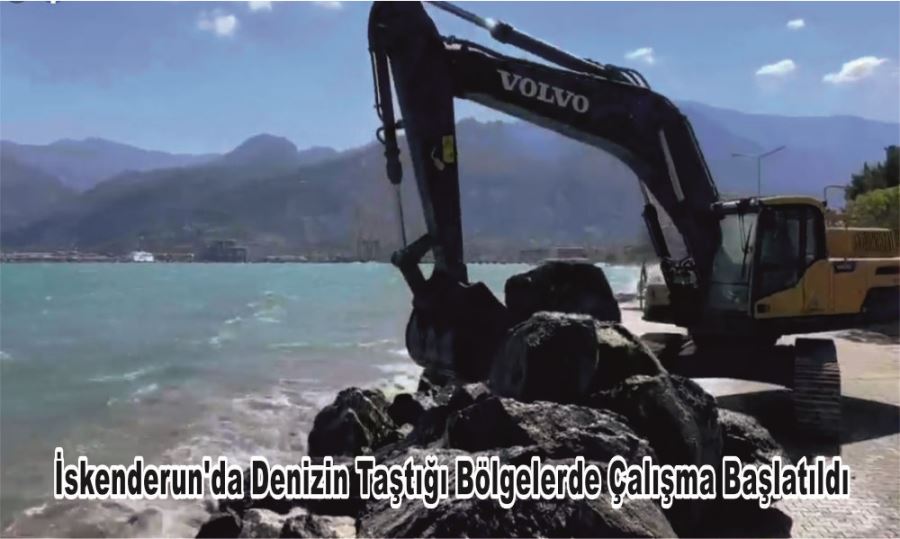 İskenderun’da Denizin Taştığı Bölgelerde Çalışma Başlatıldı