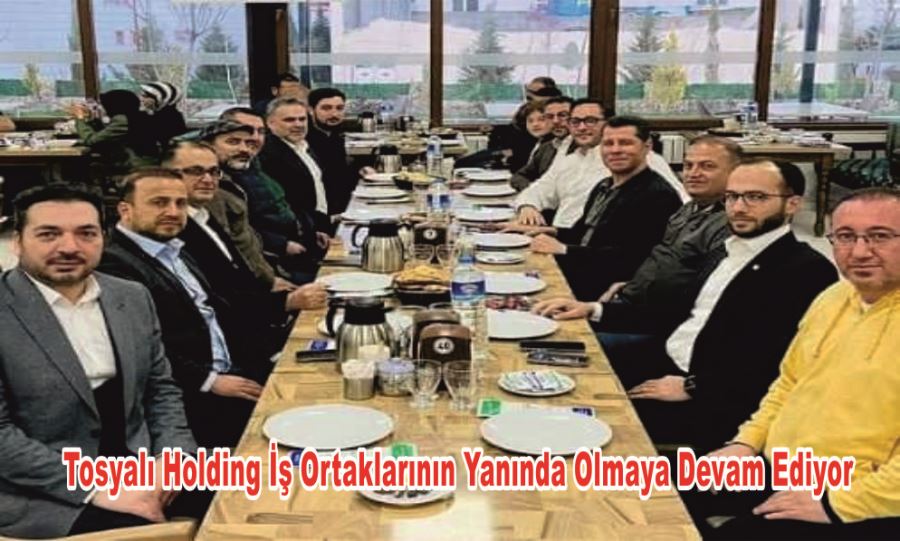 Tosyalı Holding İş Ortaklarının Yanında Olmaya Devam Ediyor