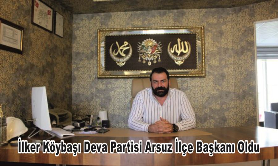 İlker Köybaşı Deva Partisi Arsuz İlçe Başkanı Oldu