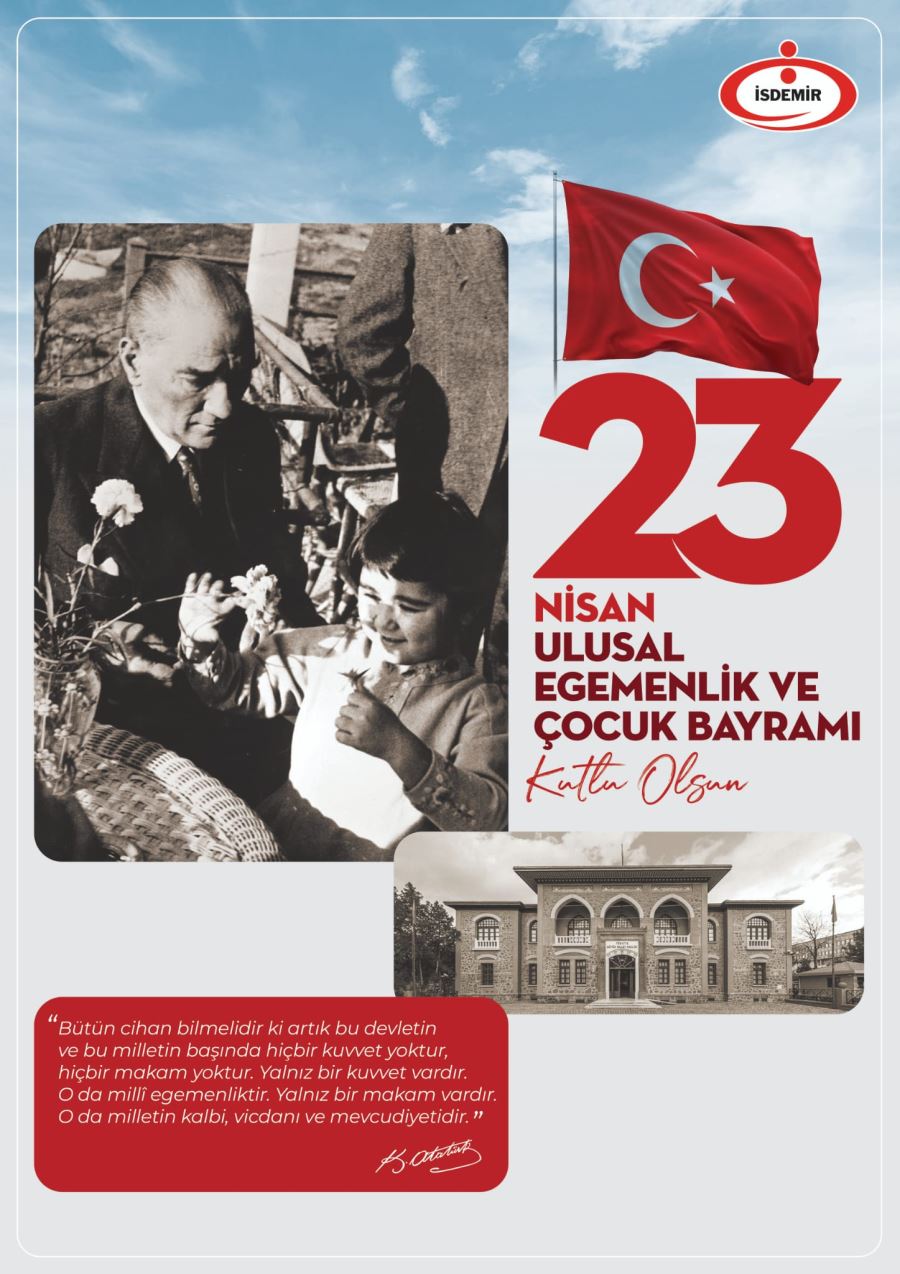 İSDEMİR 23 NİSAN ULUSAL EGEMENLİK VE ÇOCUK BAYRAMINI KUTLADI