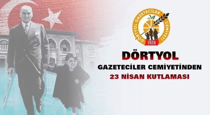 DÖRTYOL GAZETECİLER CEMİYETİNDEN 23 NİSAN KUTLAMASI