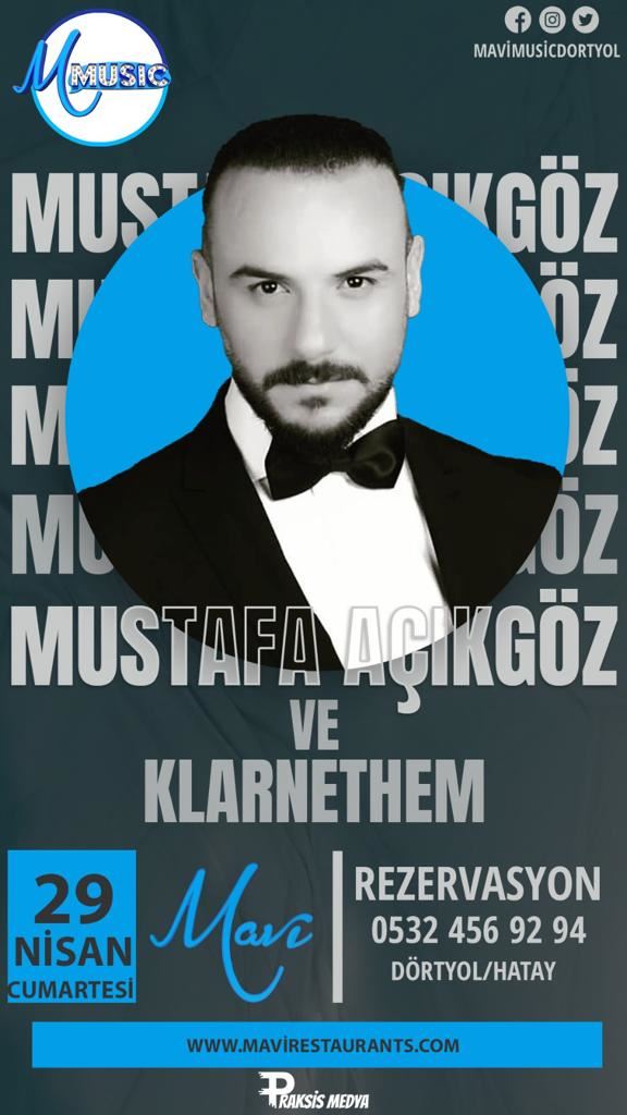 MUSTAFA AÇIKGÖZ VE KLARNETHEM MAVİ RESTORANDA SAHNE ALACAK