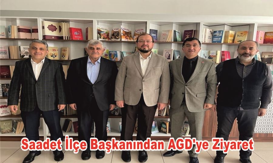 Saadet İlçe Başkanından AGD’ye ziyaret