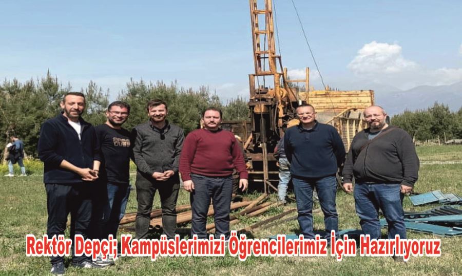 Rektör Depçi; Kampüslerimizi Öğrencilerimiz İçin Hazırlıyoruz