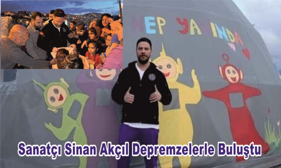 Sanatçı Sinan Akçıl Depremzelerle Buluştu