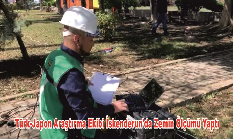 Türk-Japon Araştırma Ekibi İskenderun’da Zemin Ölçümü Yaptı