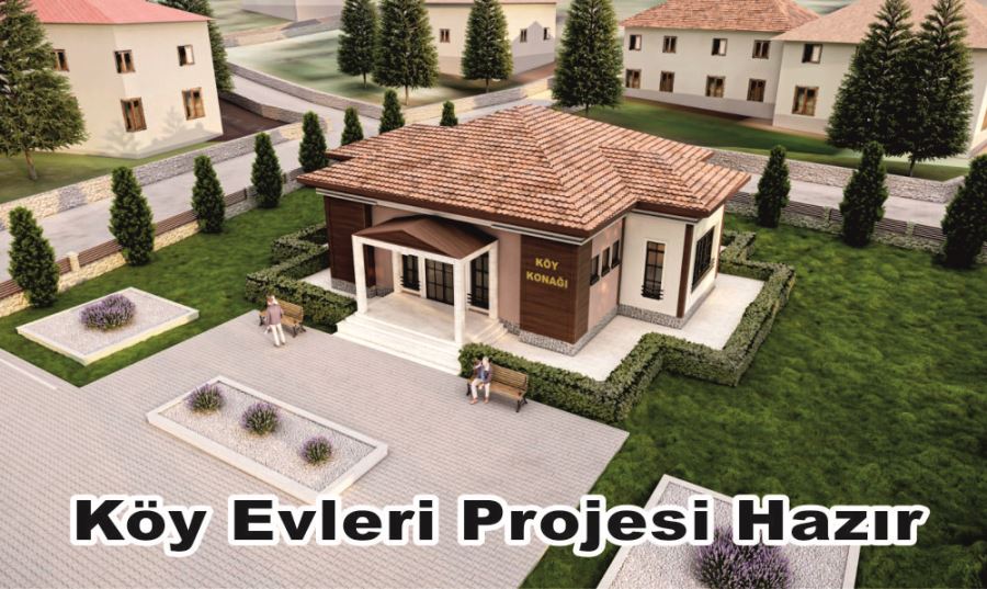 Köy Evleri Projesi Hazır