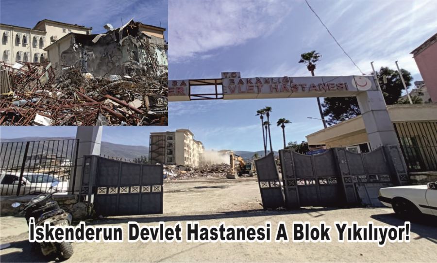 İskenderun Devlet Hastanesi A Blok Yıkılıyor!