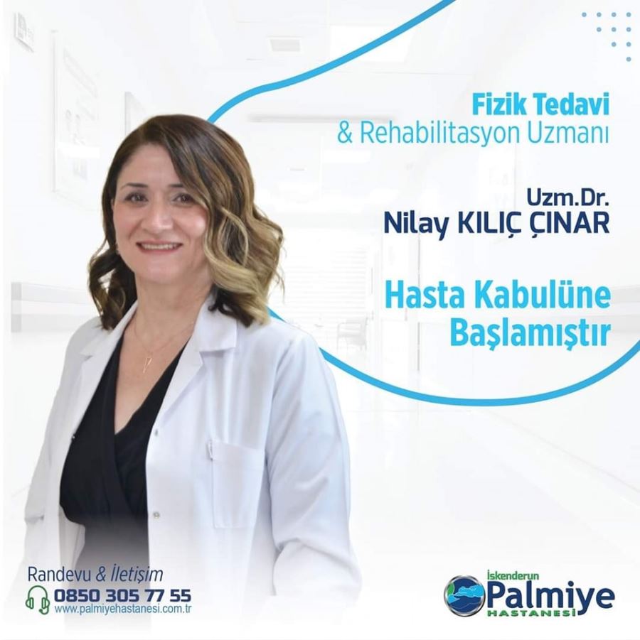 UZM. DR. NİLAY KILIÇ ÇINAR PALMİYE’DE
