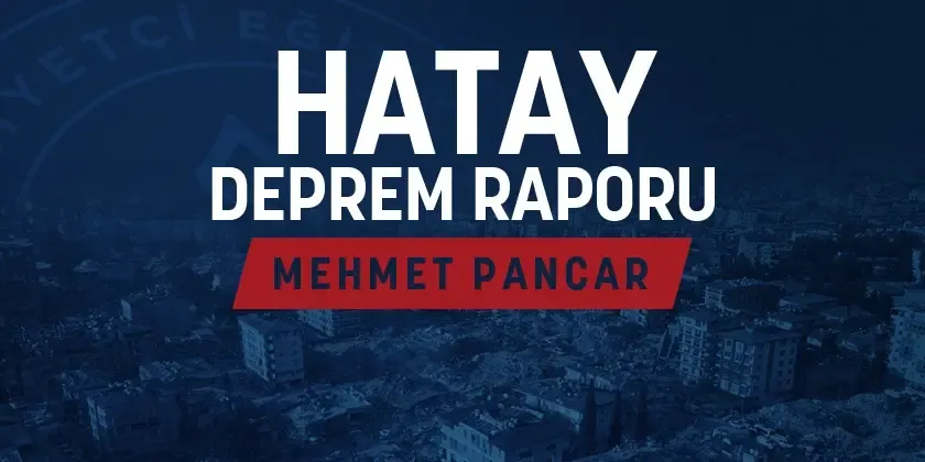 HATAY’DA DEPREM SONRASI ÇÖZÜLEMEYEN SORUNLAR