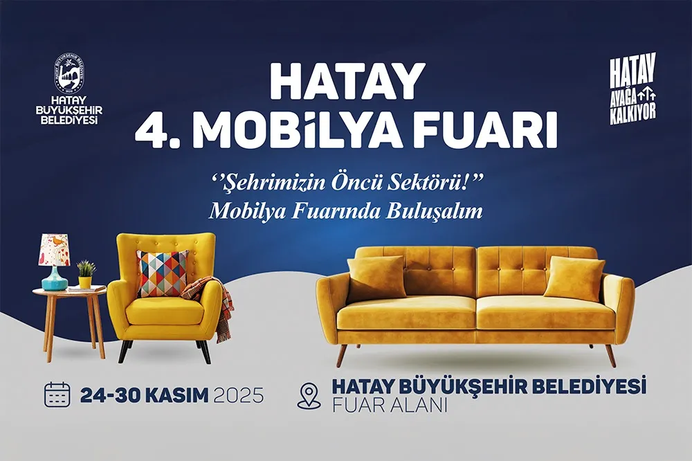 4. HATAY MOBİLYA FUARI 24–30 KASIM 2025 TARİHLERİNDE KAPILARINI AÇIYOR