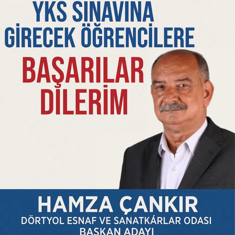 DÖRTYOL ESNAF VE SANATKARLAR ODASI BAŞKAN ADAYI HAMZA ÇANKIR , YKS SINAVA GİREN ÖĞRENCİLERE BAŞARILAR DİLEDİ